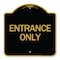 Signmission Traffic Entrance Sign Entrance Only, Black & Gold Aluminum Sign, 18" x 18", BG-1818-24409 A-DES-BG-1818-24409 - alternate 1